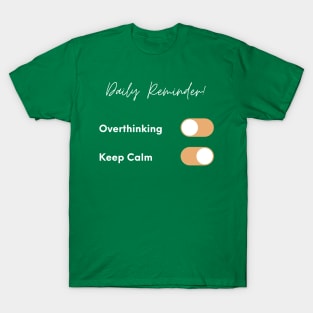 Stop Overthinking and Keep Calm T-Shirt